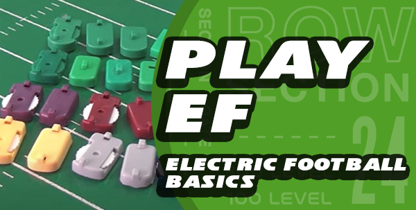 Play EF - Electric Football Basics